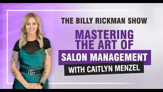 Mastering The Art of Salon Management - Interview with Caitlyn Menzel