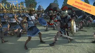 Invading the East: Greek Cities Campaign #10: Rome Remastered