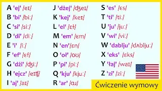 ALFABET PO ANGIELSKU / wymowa fonetyczna po ang / dodatkowe ćwiczenia | American English