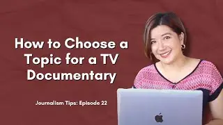 Choosing a Documentary Topic