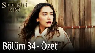 Sefirin Kızı 34. Bölüm Özet