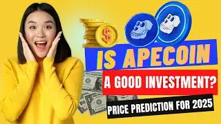 Is Apecoin a good investment? Apecoin Price Prediction for 2025 | Crypto Feature