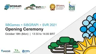 SBGames + SIBGRAPI + SVR 2021 | Opening Ceremony