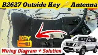 B2627 Outside Key 🔑 Antenna In Nissan Armada || Wiring Diagram + Solution 💯
