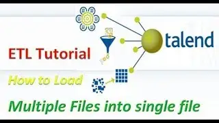 Talend ETL Open Studio Tutorial -  How to Load Multiple Files