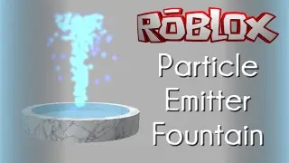 ROBLOX Tutorial - Water Fountain Particle Emitter