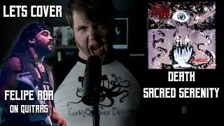 Death - Sacred Serenity | Cover FT Felipe Roa | Vocal Guitar Bass