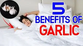 top 5 benefits of garlic home remedies