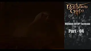 Baldurs Gate 3| Modded Co-op Playthrough w/Grandad| Part 4