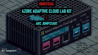 Azure Adaptive Cloud Lab Kit x Arc Jumpstart