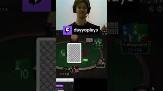 There is no way he wins this hand... | dayyoplays on #Twitch