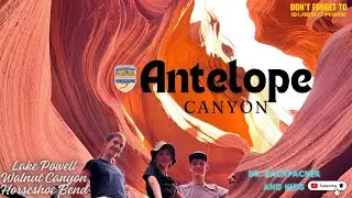 ANTELOPE CANYON, HORSESHOE BEND, WALNUT CANYON AND LAKE POWELL
