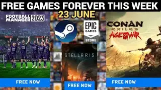 FREE GAMES THIS WEEK ON STEAM,EPIC GAMES 🔥| FOOTBALL MANAGER 2023,CONAN EXILES | 23RD JUNE |