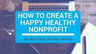 How to Create a The Happy Healthy Nonprofit