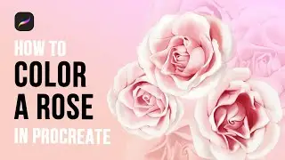 Tutorial - How to color a rose in procreate - Learn, listen to music and relax