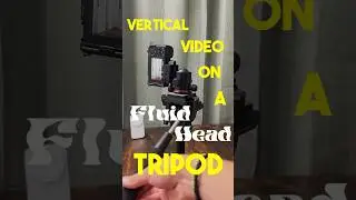 How to Shoot VERTICAL content on a fluid head tripod 