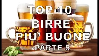 TOP 10 Birre più buone ''parte 5''