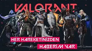 Her Hareketinizden Haberim Vardı - Valorant