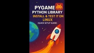 Pygame Python Library – Install & Test It on Linux (Quick Setup Guide)