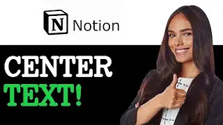 How To Center Text In Notion (2025)