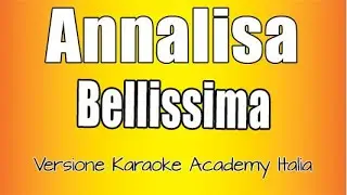 Annalisa - Bellissima (Versione Karaoke Academy Italia)