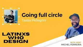 Going full circle - Tassia Pellegrini