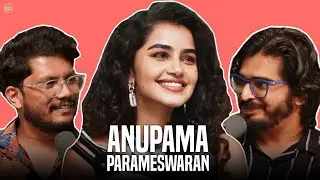Anupama Parameswaran Unfiltered - Premam, Trivikram, Tillu Square & more! | EP #26