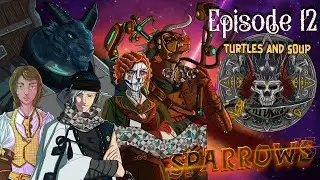 Turtles and Soup || Sparrows Ep 12