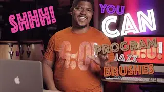 Shhhh! You Can Program Jazz Drums 3 - Brushes