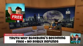 The reason why bloxburg is FREE & no refunds