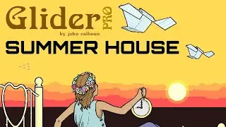 Gamer Mouse - Let's Play Glider Pro - Part 14: Summer House