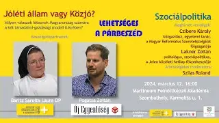 Jóléti állam vagy Közjó? Keressük a megoldásokat. Lehetséges a párbeszéd - Szombathely