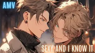 AMV-Sexy and I Know it