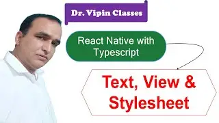 Text, View and Stylesheet in React Native Typescript #2 | Dr Vipin Classes