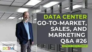 Data Center Go-to-Market, Sales, and Marketing Q&A #26