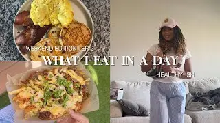 WHAT I EAT IN A DAY | WEEKEND EDITION | #whatieatinaday #fulldayofeating #realisticdayinmylife #fdoe
