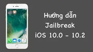 Hướng dẫn Jailbreak iOS 10 - 10.2 bằng công cụ Yalu