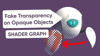 Make 'Fake' Transparency Using Dithering | Unity Shader Graph
