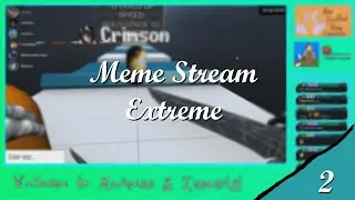 Meme Stream Extreme - Meme Games with Friends {Part 2}