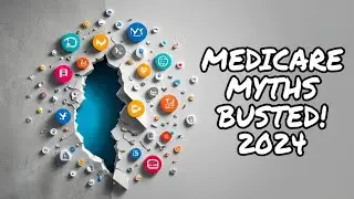 Medicare Myths BUSTED! Faster Than You Can Say "2024"