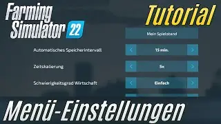LS22 Tutorial: Spieleinstellungen für Einsteiger