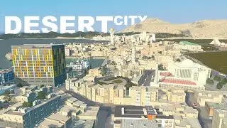Building A Desert Capital City | Cities Skylines
