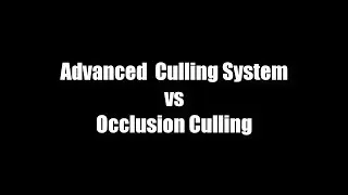 Unity Occlusion Culling vs Advanced Culling