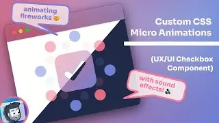 Custom CSS Micro Animations (Custom UX/UI Checkbox Component)