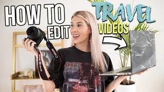 HOW TO EDIT TRAVEL VIDEOS LIKE A PRO (Editing Hacks You Need To Know)