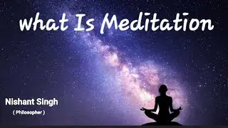 What is  Meditation | Logic Behind Meditation | ध्यान क्या है ? In Hindi.