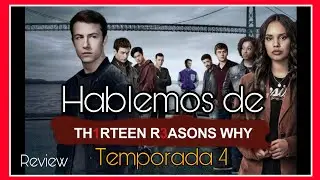 Hablemos de 13 reasons why |Temporada 4 | #netflix | Reseña/Platica