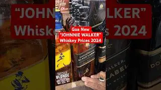 Goa New Johnnie Walker Whiskey Prices 2024 #goa #whisky