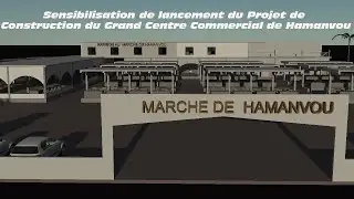 Sensibilisation du lancement du Projet de Construction du Grand Centre Commercial de Hamanvou