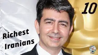 Top 10 Richest Iranians in the World l Iranian Billionaires 2020 and How They Made Their Money